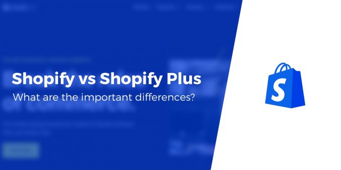 Shopify Vs Shopify Plus