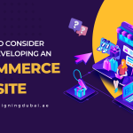 7 Things To Consider Before Developing An E-Commerce Website
