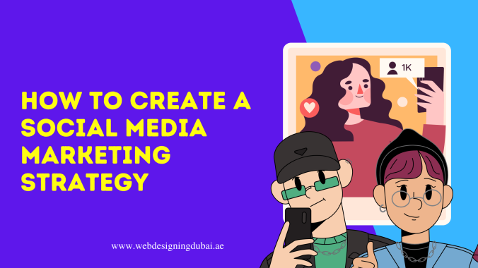 How To Create A Social Media Marketing Strategy