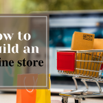 How to Build an online store from scratch