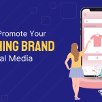 How to Promote Your Clothing Brand on Social Media